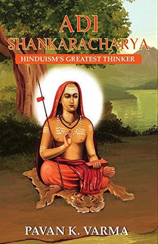 Adi Shankaracharya Hinduism S Greatest Thinker By Pavan K Varma