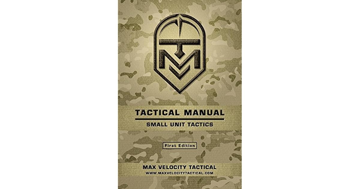 Tactical Manual Small Unit Tactics by Max Alexander