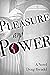 Pleasure and Power