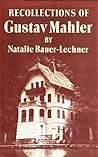 Recollections of Gustav Mahler Recollections of Gustav Mahler