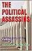 The Political Assassins