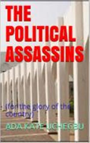 The Political Assassins