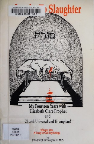 Lambs to Slaughter: My Fourteen Years with Elizabeth Clare Prophet and Church Universal and Triumphant