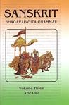Sanskrit Bhagavad-Gita Grammar, Vol. 3 Sanskrit Bhagavad-Gita Grammar, Vol. 3