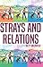 Strays and Relations