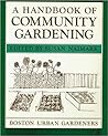 A Handbook of Community Gardening by Boston Urban Gardeners A Handbook of Community Gardening by Boston Urban Gardeners