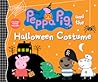 Peppa Pig and the Halloween Costume by Candlewick Press
