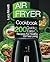 Air Fryer Cookbook: 200 Qui...