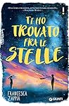 Ti ho trovato fra le stelle by Francesca Zappia