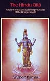 The Hindu Gita: Ancient And Classical Interpretations Of The Bhagavadgita