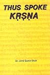 Thus spoke Kr̥ṣṇa: A comparative study of Śrīmad Bhagavad Gītā and the eleventh skandha of Śrīmad Bhāgavata Mahāpurāṇa Thus spoke Kr̥ṣṇa: A comparative study of Śrīmad Bhagavad Gītā and the eleventh skandha of Śrīmad Bhāgavata Mahāpurāṇa