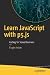 Learn JavaScript with p5.js: Coding for Visual Learners