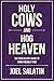 Holy Cows and Hog Heaven by Joel Salatin