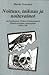 Noituus, taikuus ja noitavainot: Ala-Satakunnan, Pohjois-Pohjanmaan ja Viipurin Karjalan maaseudulla vuosina 1620-1700 (Historiallisia tutkimuksia) (Finnish Edition)