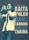 Kaita polku : Rauli Badding Somerjoen tarina
