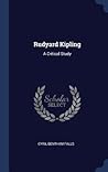 Rudyard Kipling: A Critical Study