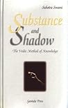 Substance and Shadow by Suhotra Swami Substance and Shadow by Suhotra Swami