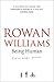 Being Human by Rowan Williams