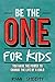 Be the One for Kids by Ryan Sheehy