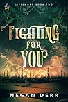 Fighting for You