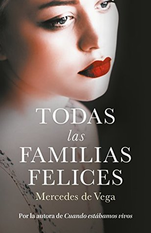Portada de Todas las familias felices, de Mercedes De Vega