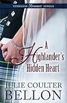 A Highlander's Hidden Heart by Julie Coulter Bellon A Highlander's Hidden Heart by Julie Coulter Bellon