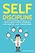 Self Discipline: How to Gro...