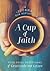 A Cup of Faith, a Journal f...