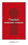 Freedom by Margaret Atwood