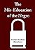 The Mis-Education of the Negro