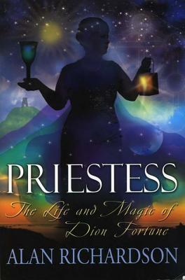 Priestess: The Life and Magic of Dion Fortune