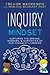 Inquiry Mindset: Nurturing the Dreams, Wonderings, and Curiosities of Our Youngest Learners