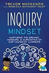 Inquiry Mindset: ...