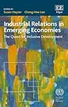 Industrial Relations in Emerging Economies: The Quest for Inclusive Development