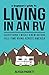 A Beginner's Guide to Living in an RV: Everything I Wish I Knew Before Full-Time RVing Across America (RV Travel Books)