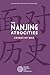 The Nanjing Atrocities: Cri...