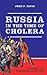 Russia in the Time of Cholera by John P. Davis