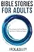 Bible Stories For Adults: T...