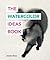 The Watercolor Ideas Book