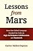 Lessons from Mars by Carlos Valdes-Dapena Lessons from Mars by Carlos Valdes-Dapena
