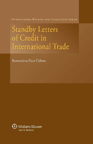 Standby Letters of Credit in International Trade (International Banking and Finance Law Series Book 19)