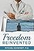 Freedom Reinvented by Mitchel Schwindt