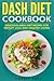 DASH Diet Cookbook: Delicio...