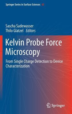 Kelvin Probe Force Microscopy: From Single Charge Detection to Device Characterization (Springer Series in Surface Sciences, 65)