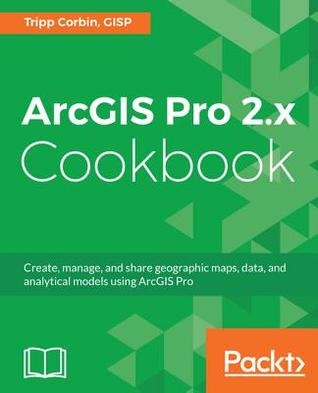 ArcGIS Pro Cookbook