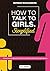 How to Talk to Girls Simpli...