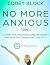 No More Anxious: A Short Ye...