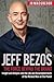Jeff Bezos: The Force Behind the Brand: Insight and Analysis into the Life and Accomplishments of the Richest Man on the Planet (Billionaire Visionaries)