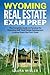 Wyoming Real Estate Exam Pr...