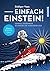 Einfach Einstein!: Geniale ...